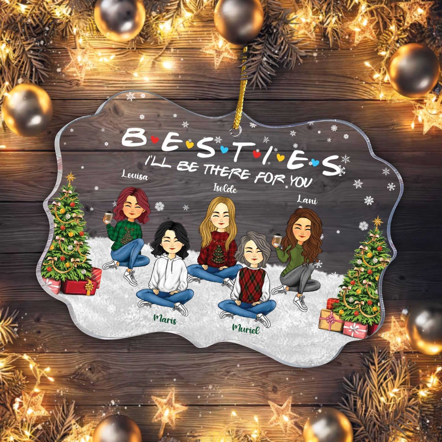 Besties I'll Be There For You - Gift For BFF, Besties, Friends - Christmas Gift - Personalized Custom Shape Acrylic Ornament