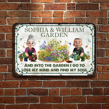 Into The Garden I Go To Lose My Mind- Personalized Custom Metal Sign